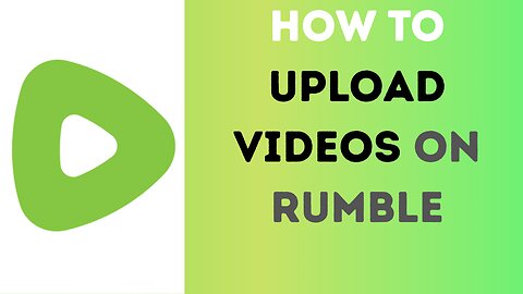 How to Upload Videos on Rumble