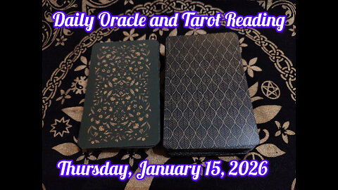 Daily Oracle and Tarot Reading: Thursday, January 15, 2026
