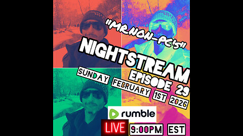 MR. NON-PC's : NightStream : Episode 29