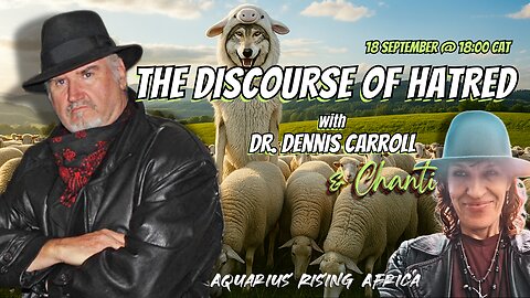 THE DISCOURSE OF HATRED with Dr. Dennis Carroll