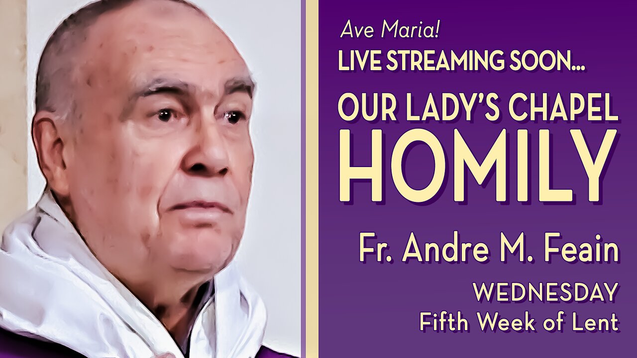 Wednesday of the Fifth Week of Lent - April 9, 2025 - HOMILY