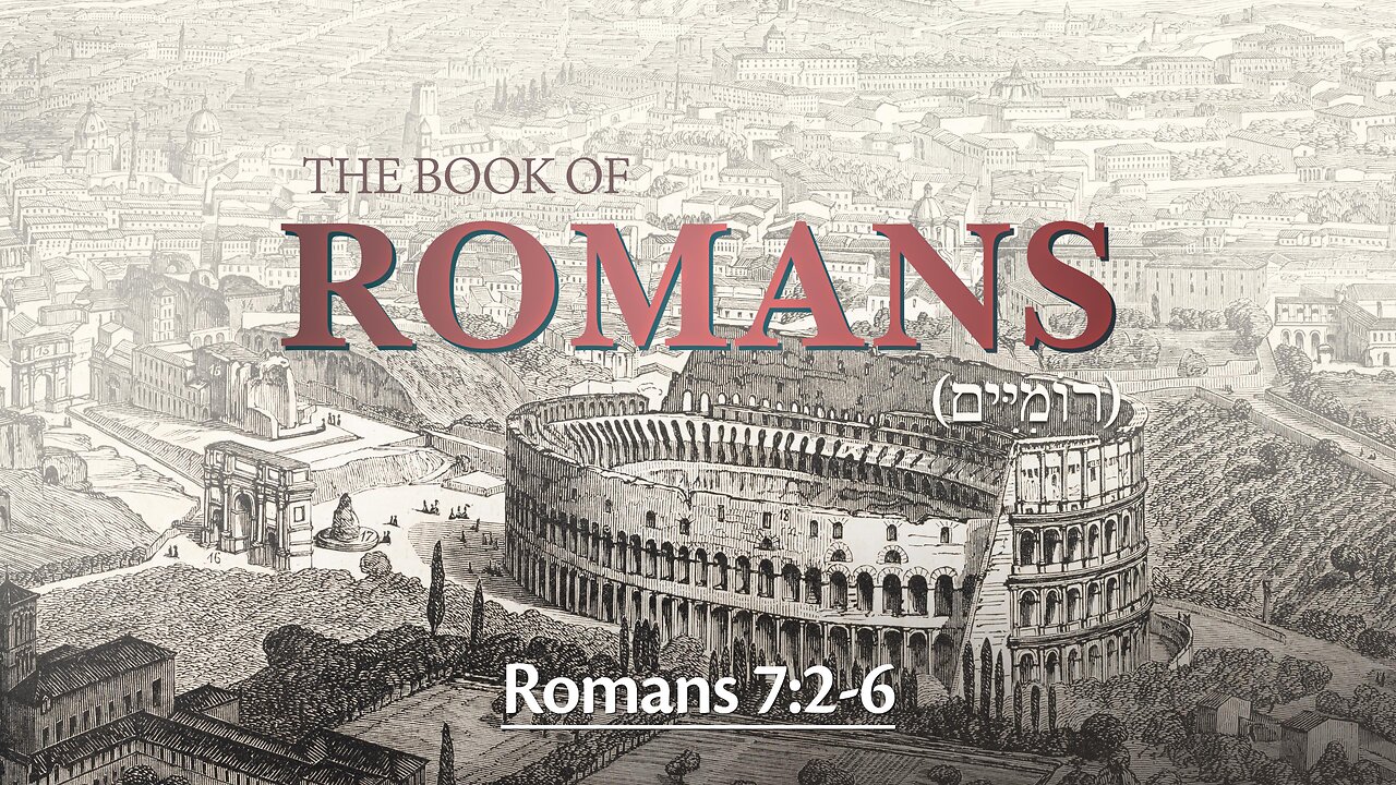 Romans 7:2-6 - Dead to the Law, Married to Messiah