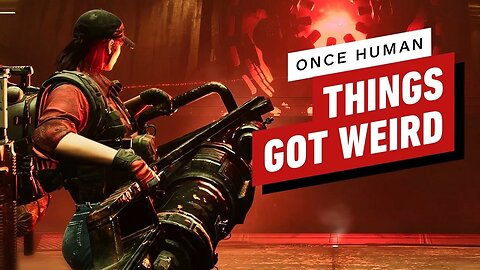 Once Human Preview - Things Got Weird...