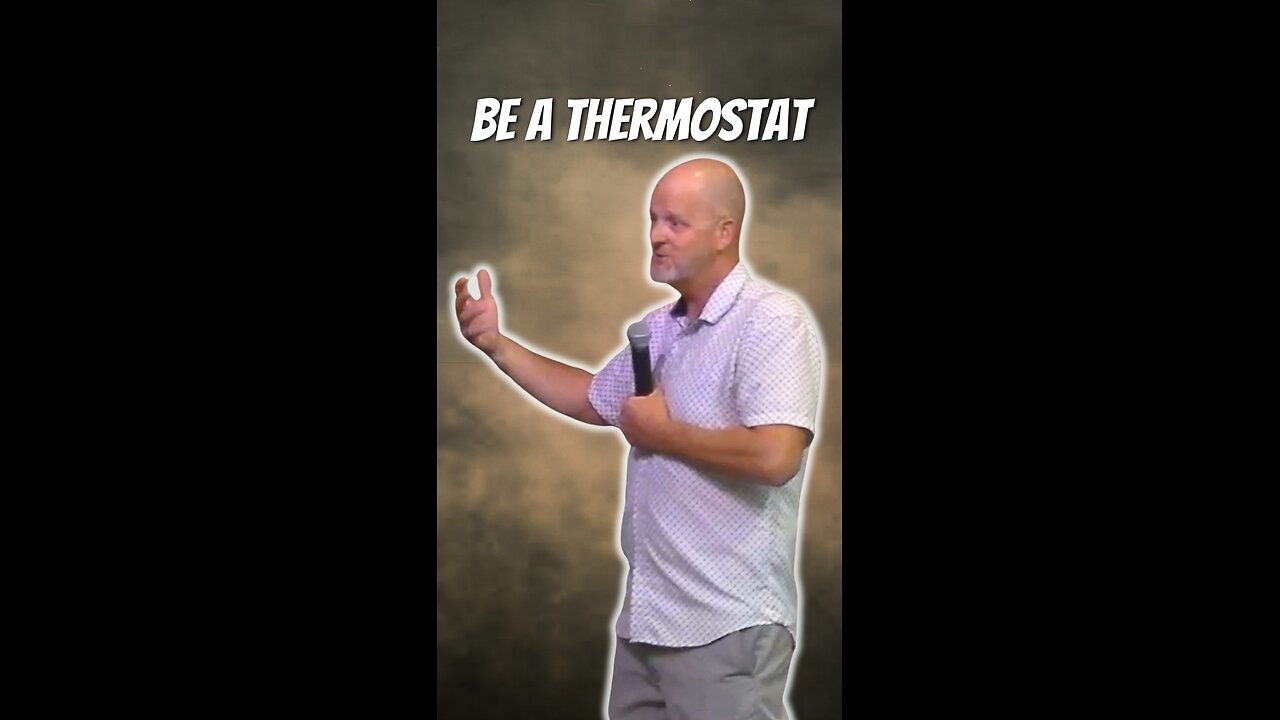 Be a thermostat