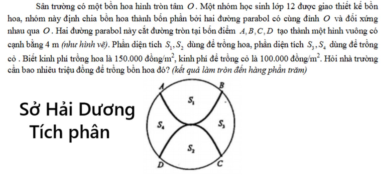 Sở Hải Dương: Sân trường có một bồn hoa hình tròn tâm O . Một nhóm học sinh lớp 12 được giao thiết