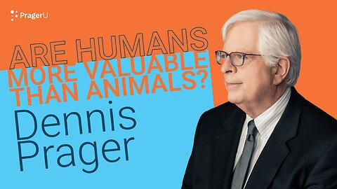 Are Humans More Valuable Than Animals? | 5-Minute Videos | PragerU