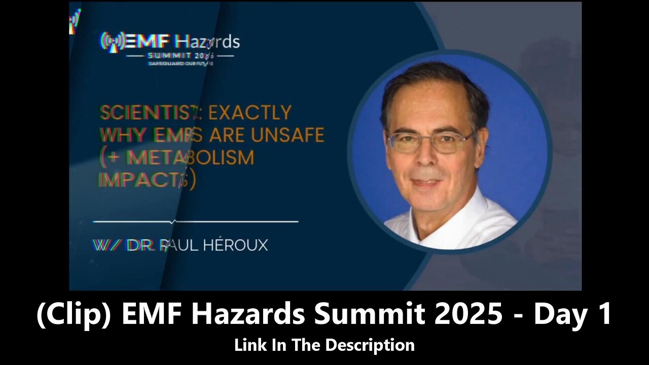 (Clip) EMF Hazards Summit 2025 - Day 1 - Dr. Paul Heroux