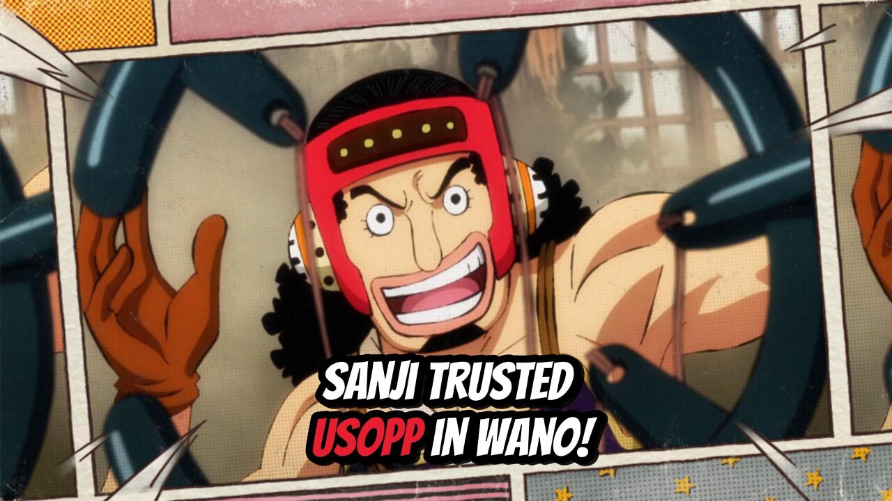 Sanji Trusted Usopp in Wano?