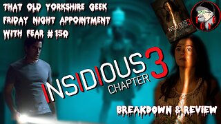 TOYG! FNAWF #150 - Insidious Chapter 3 (2015) Breakdown and Review - SPOILERS