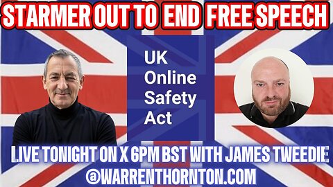 STARMER TO END FREE SPEECH WITH WARREN THORNTON & JAMES TWEEDIE