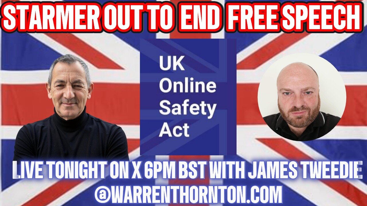 STARMER TO END FREE SPEECH WITH WARREN THORNTON & JAMES TWEEDIE