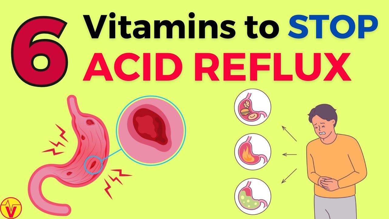 End ACID REFLUX Forever: 6 Natural Vitamins That Provide Permanent Relief! VJ17