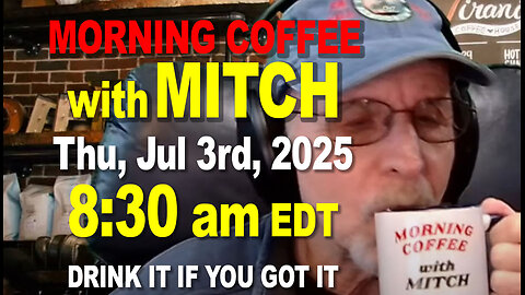 MORNING COFFEE with MITCH - Carnivore Talk - Thu, Jul 3rd, 2025, 8:30am EDT