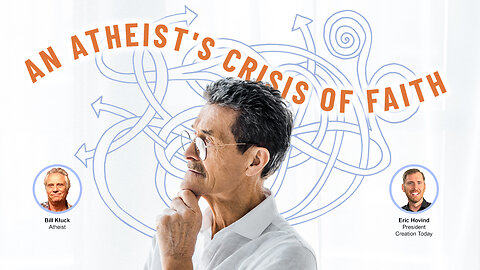 An Atheist's Crisis of Faith | Eric Hovind & Bill Kluck | Creation Today Show #425