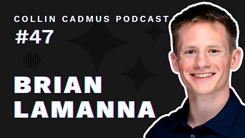 COLLIN CADMUS PODCAST: Episode 47 Brian LaManna