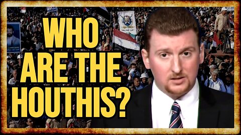 Why The Houthis Should NOT Be Called "Terrorists" - w/ Caleb Maupin