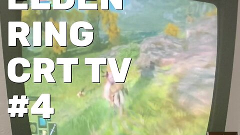 Elden Ring Gameplay Part 4 - CRT Gaming