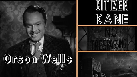Citizen Kane ~ Considered to be the greatest fill ever made ~ Highlights