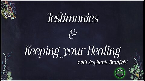 Healing and Testimonie with Stephanie Bradfield 080925
