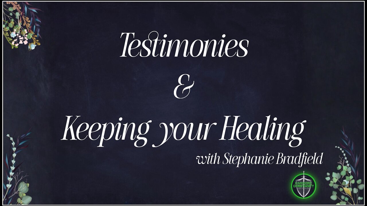 Healing and Testimonie with Stephanie Bradfield 080925