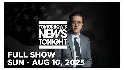 TOMORROWS NEWS TONIGHT [Full Show) 08_10_25 Sunday