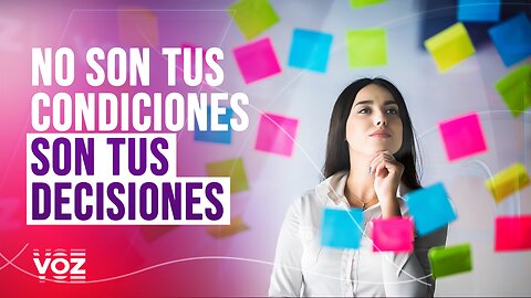 No son tus condiciones, son tus decisiones - Episodio 25 
