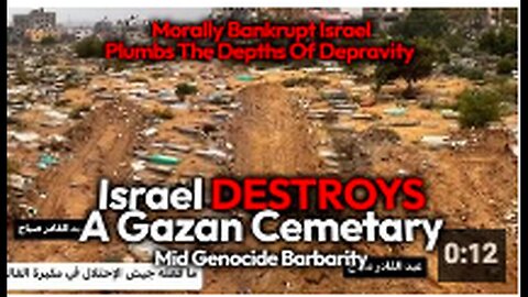 "Israel Destroys Gaza Cemetery Amid Conflict, Following Death of Over 17,000 Palestinians"
