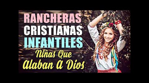 Voces De Niños - Hermosas Rancheras Voces De Niños Que Alaban A Dios Éxitos - Musica Cristiana.
