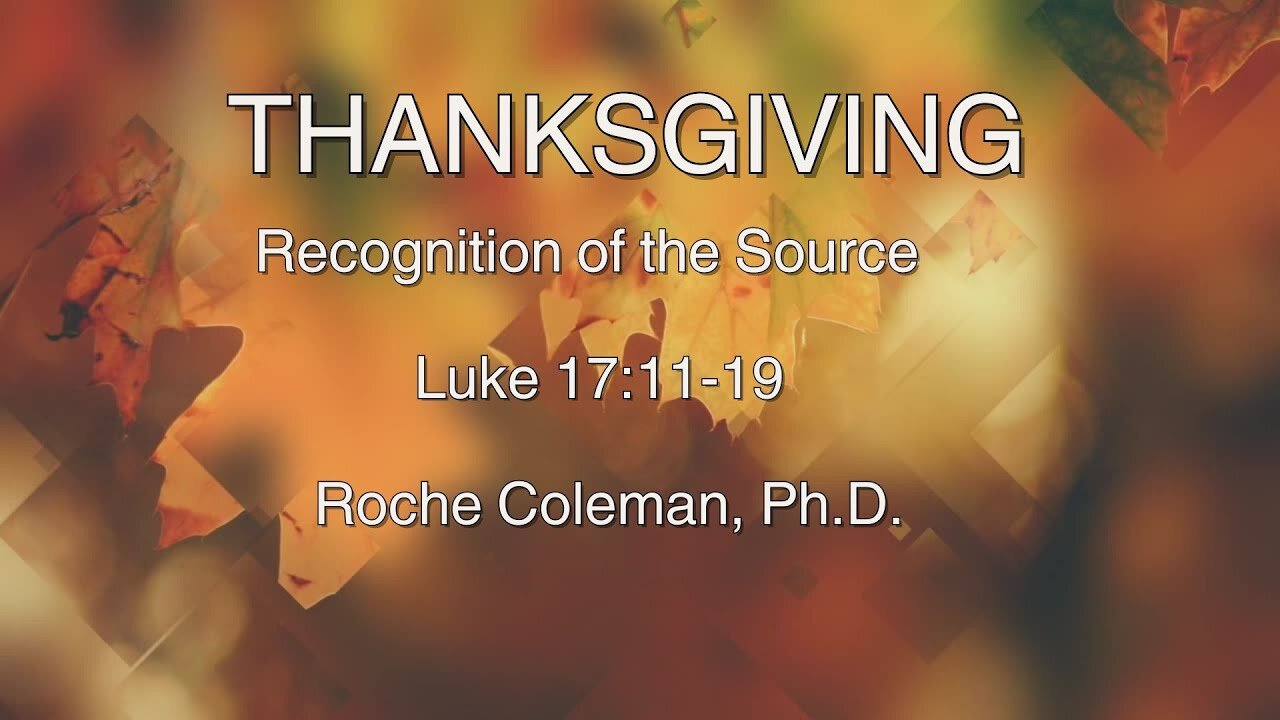 Thanksgiving: Recognition of the Source | Roche Coleman, Ph.D | 10:00 am
