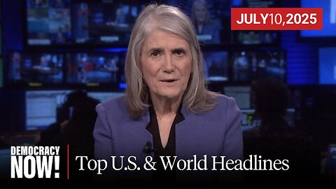 Top U.S. & World Headlines — July 10, 2025
