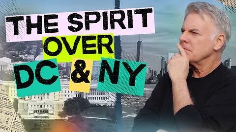 What God Showed Me About the Spirit Over New York and Washington