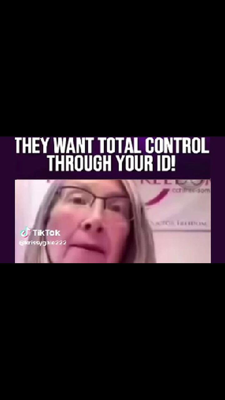 THEY WANT TOTAL CONTROL THROUGH YOUR ID!