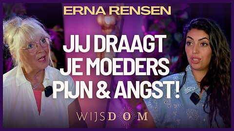 Wat je Moeder voelde, draag jij nog steeds! - Erna Rensen | WijsDom Podcast