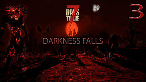 7 Days To Die Darkness Falls Part 3