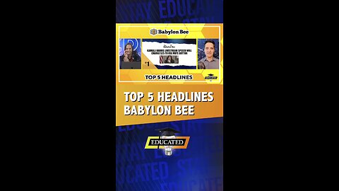 🐝Top 5 Babylon Bee Headlines