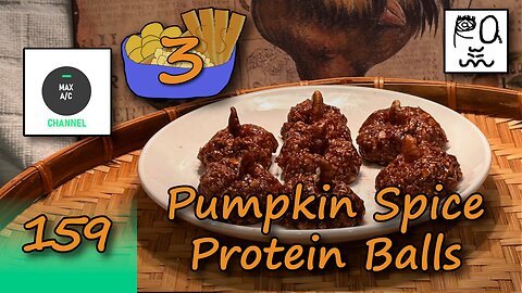 The MAX AC Channel #159: Pumpkin Spice Protein Balls