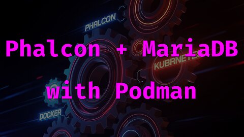 How to Run Phalcon PHP Framework with MariaDB Using Podman - Beginner Friendly Setup!