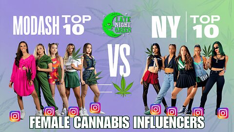 🔥 MODASH Top 10 vs NY Top 10: Female Cannabis Influencers 🔥
