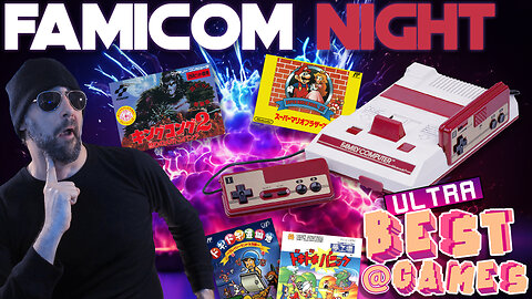 Famicom Game Night | ULTRA BEST AT GAMES (HD Edited Replay)