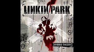 Linkin Park - Hybrid Theory (2000) [Full Album]