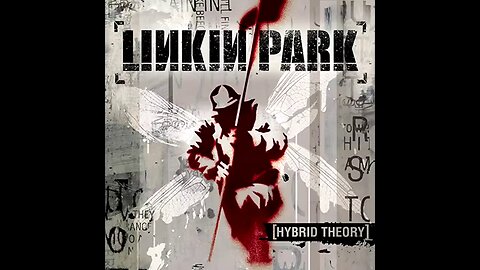 Linkin Park - Hybrid Theory (2000) [Full Album]