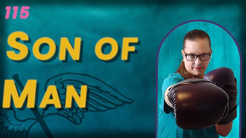 115. Beauty of the Son of Man (BoBB)