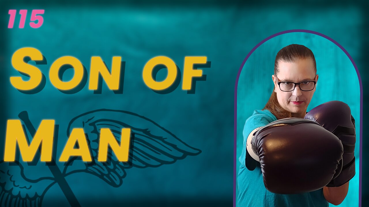 115. Beauty of the Son of Man (BoBB)
