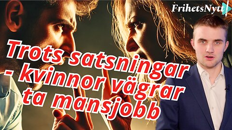 Trots miljardsatsningar – kvinnor undviker manliga yrken!