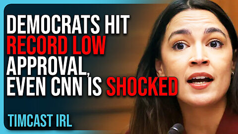 "Democrats Hit RECORD LOW Approval, Even CNN Is SHOCKED"