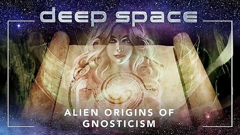 Deep Space S02E10 - Alien Origins Of Gnosticism