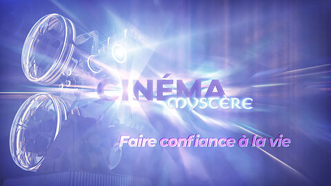 Faire confiance à la vie | Cinéma Mystère sur malibertv.tv