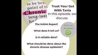 Trust Your Gut with Tania: Episode 16 - The MAHA Report