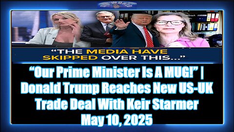“Our Prime Minister Is A MUG!” Donald Trump Reaches New US-UK Trade Deal With Keir Starmer