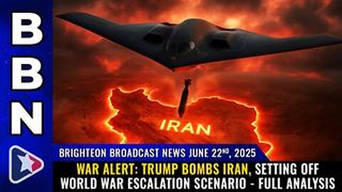 WAR ALERT: TRUMP BOMBS IRAN, setting off WORLD WAR escalation scenario... (BBN, June 22, 2025)